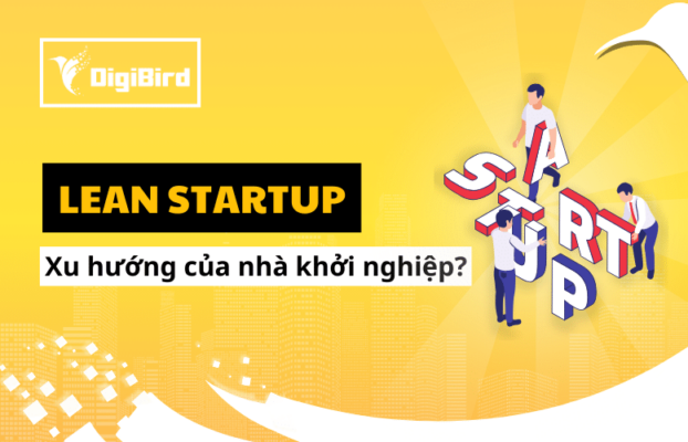 Khởi nghiệp tinh gọn? Xu hướng tối ưu trong kinh doanh hiện nay