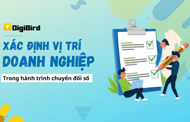 Làm thế nào để xác định vị trí doanh nghiệp trong quá trình chuyển đổi số?