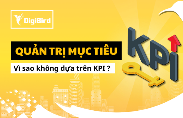Quản trị mục tiêu vì sao không chỉ nên dựa trên KPI?