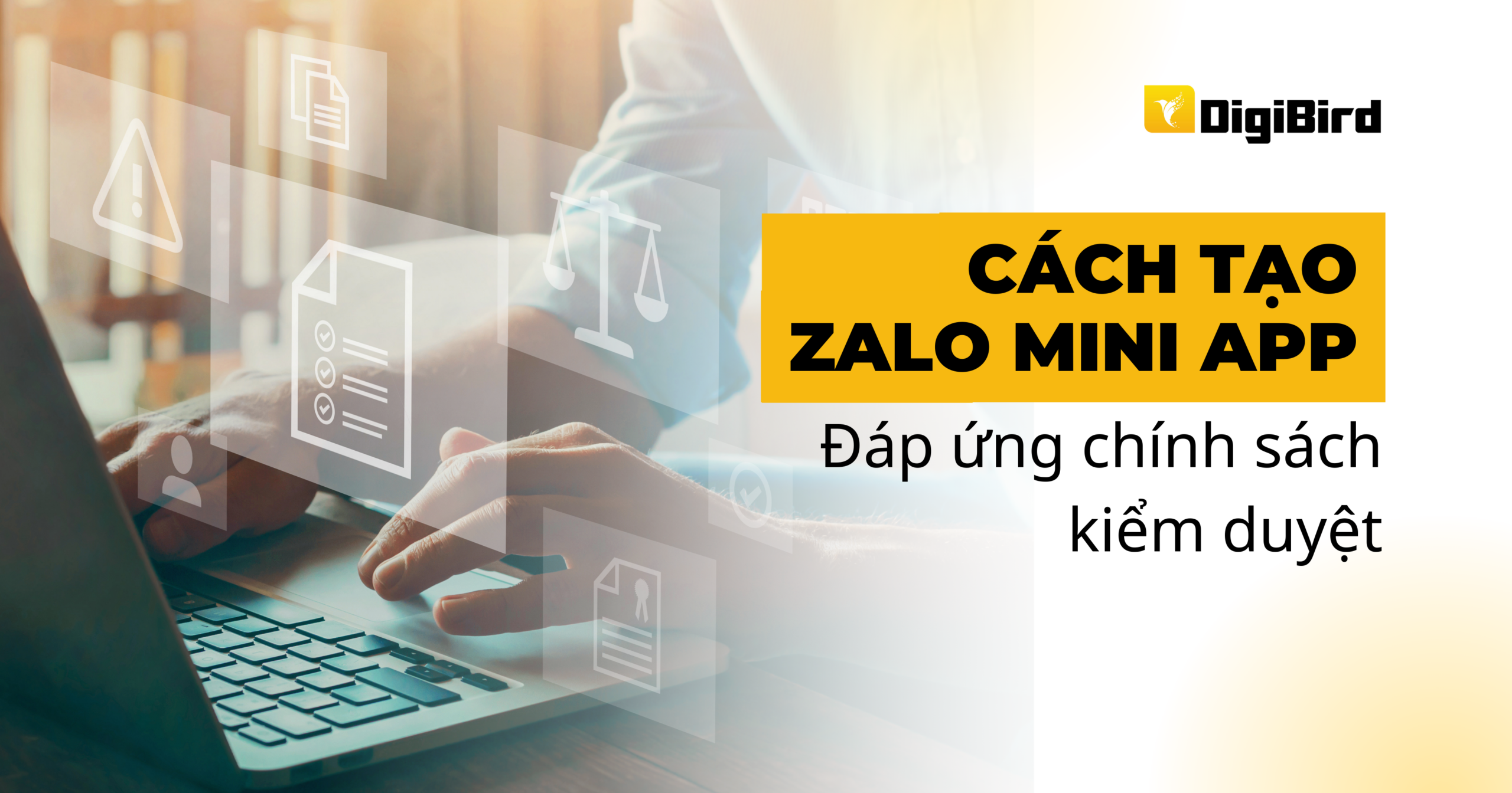 Cách tạo Zalo Mini App đáp ứng chính sách kiểm duyệt
