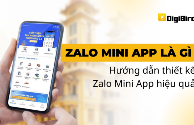 Zalo Mini App là gì? Hướng dẫn thiết kế Zalo Mini App hiệu quả cho doanh nghiệp