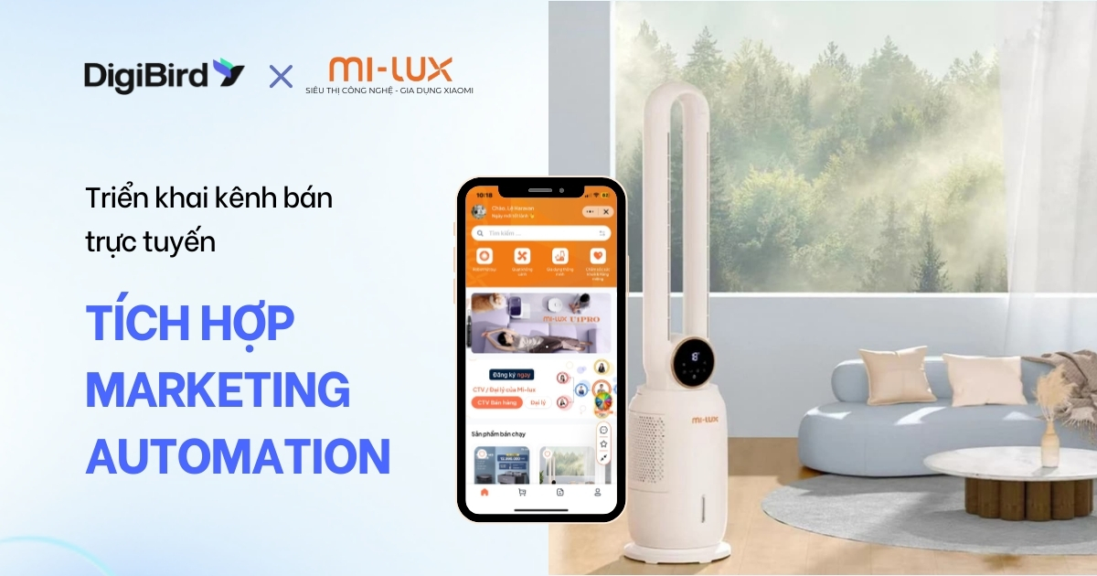 Mi-Lux X Digibird – Triển khai kênh bán trên Zalo Mini App, tích hợp Marketing Automation.